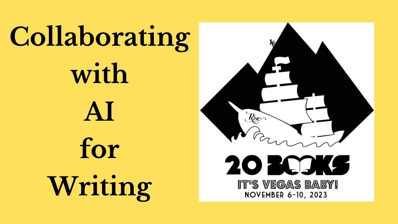 20Books Vegas 2023 Day 1 – Collaborating with AI for Writing