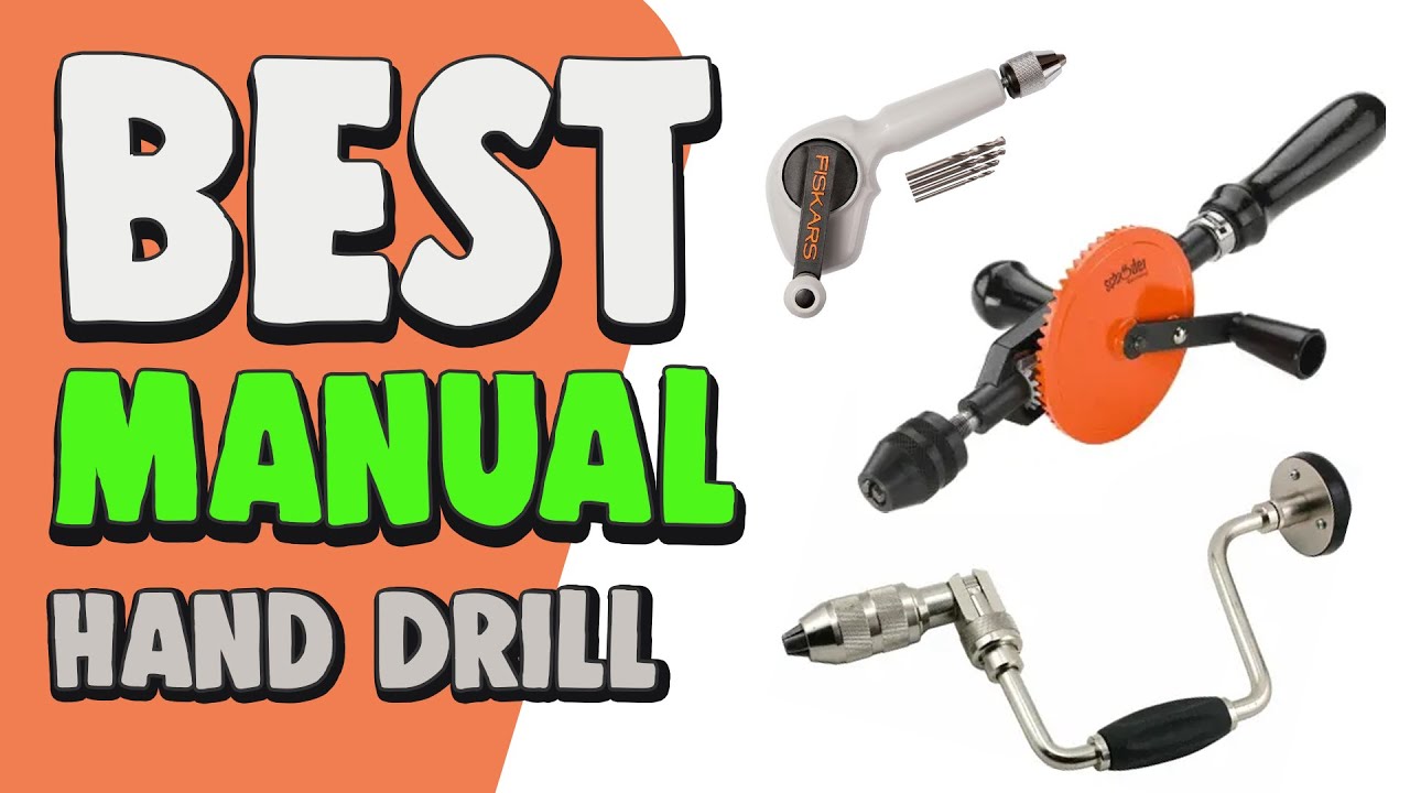 Best Manual Hand Drill in 2020 &ndash; Selected By Professionals!