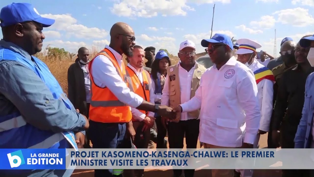 Projet Kasomeno-Kasenga-Chalwe: Le premier ministre visite les travaux