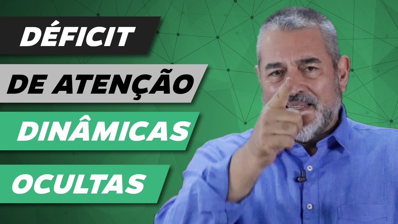 Déficit de atenção e dinâmicas ocultas - Fernando Freitas
