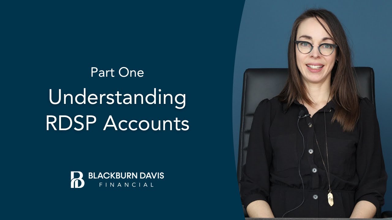 Understanding RDSP Accounts Part One: The Basics of RDSPs