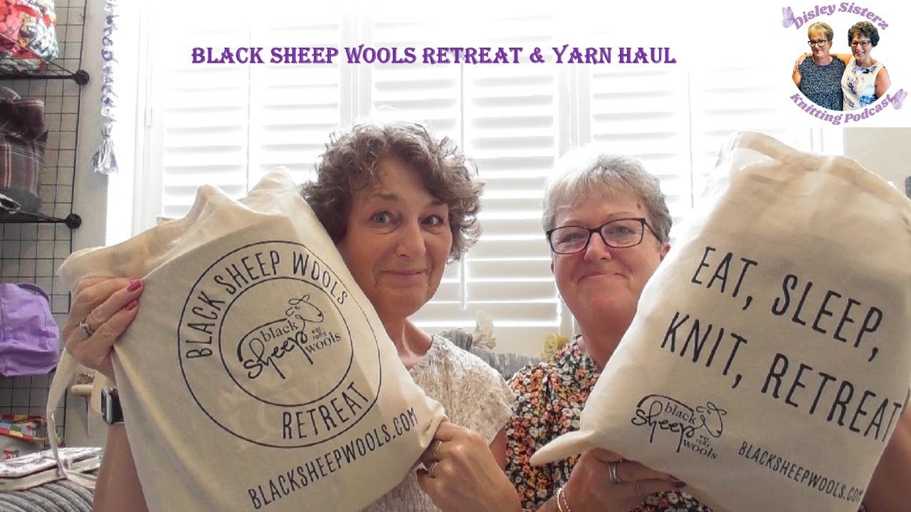 Black Sheep Wools Retreat & Yarn Haul
