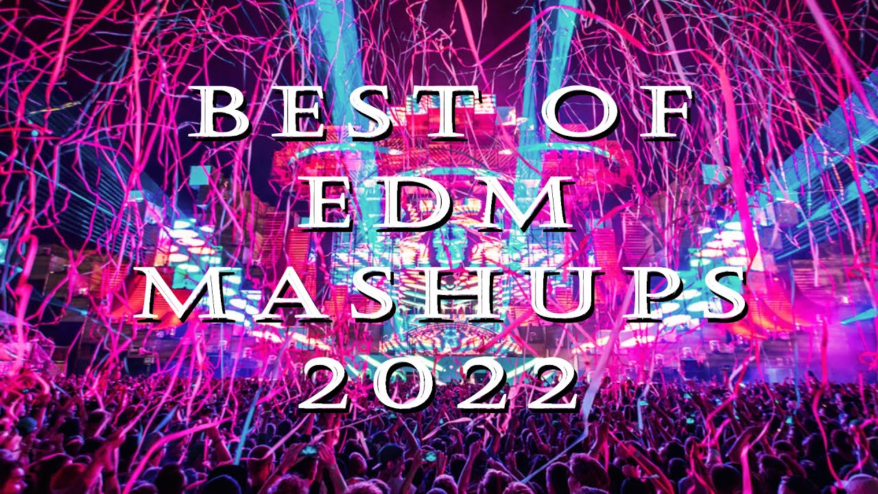 Best of EDM, Progressive House & Pop - Summer Mashup Mix 2022