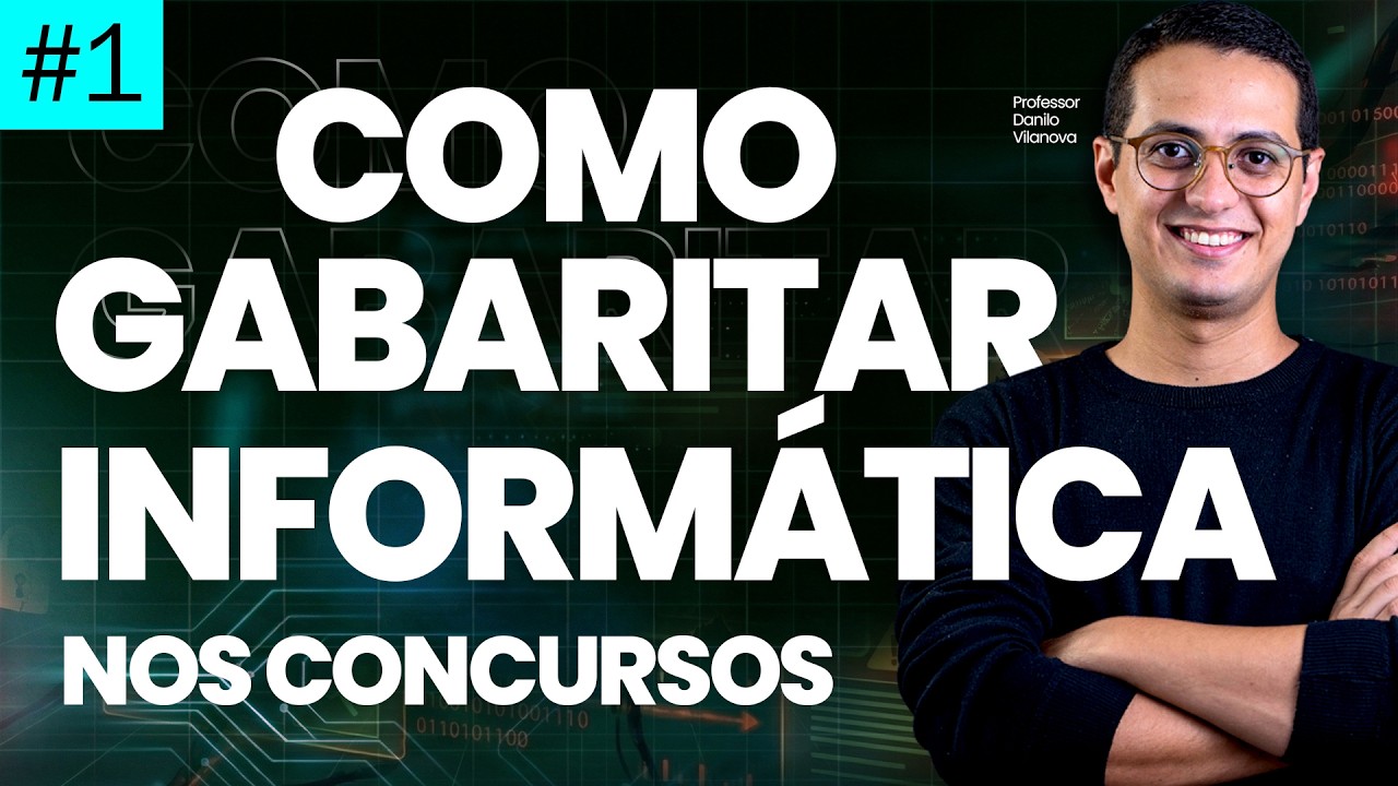Como Gabaritar Informática nos Concursos - Aula 01 - Prof. Danilo Vilanova