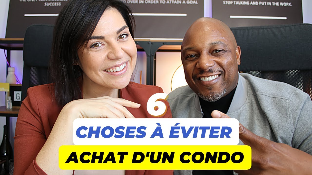 6 CHOSES À ÉVITER en immobilier (Achat d'un CONDO)