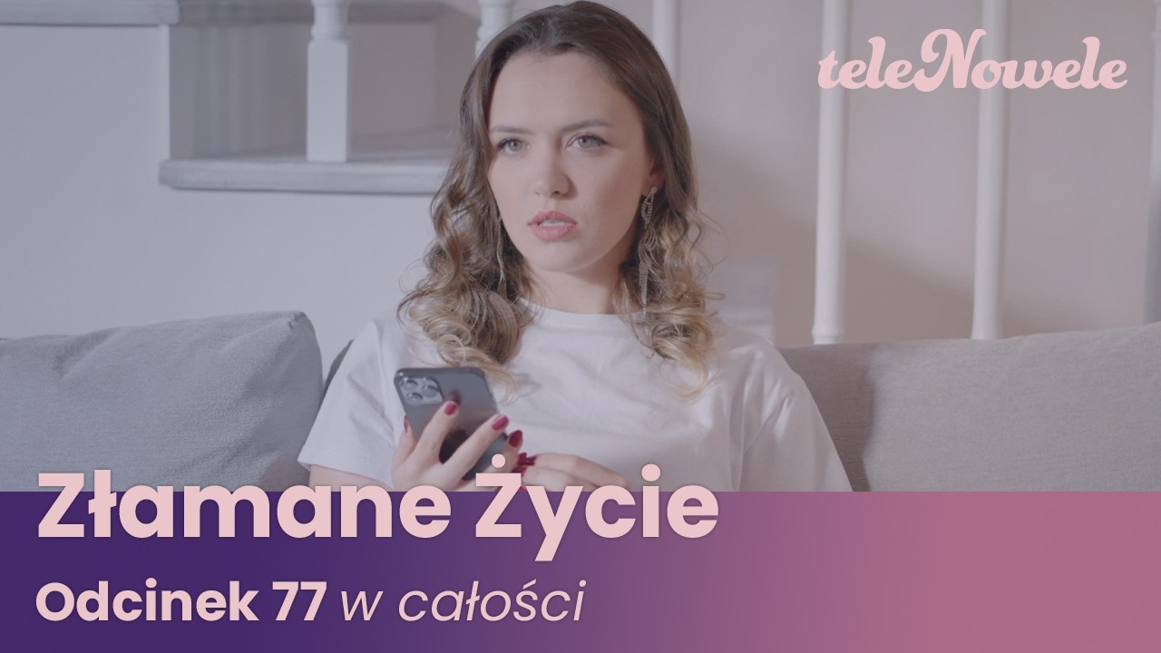 Złamane Życie | Odcinek 77 | Cały Odcinek