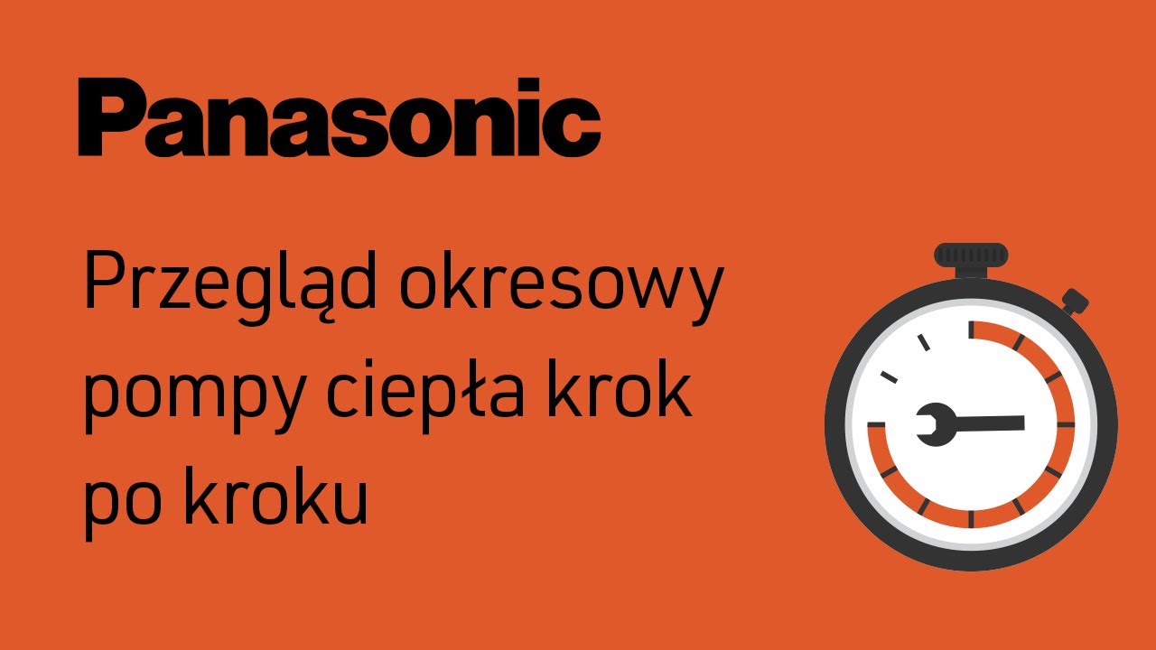 Pompa ciepła Panasonic - przegląd okresowy krok po kroku