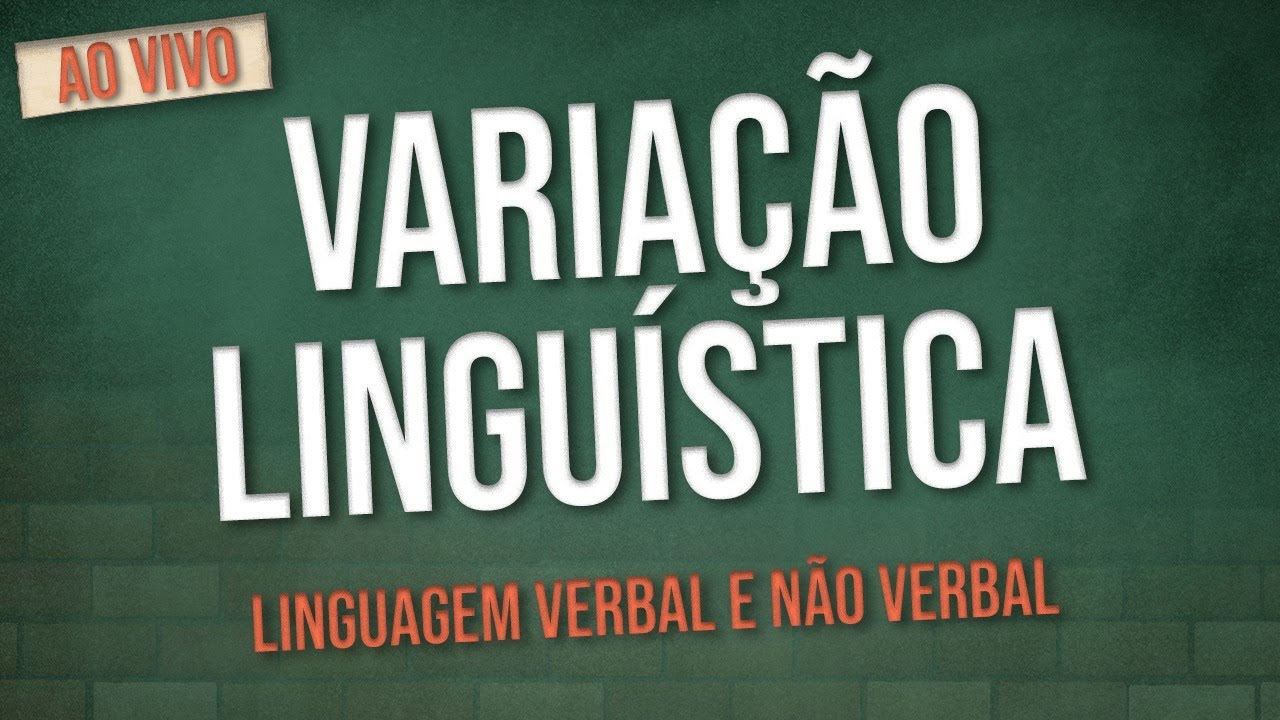 Aula de VARIAÇÃO LINGUÍSTICA - Linguagem Verbal e Não Verbal | Ao vivo