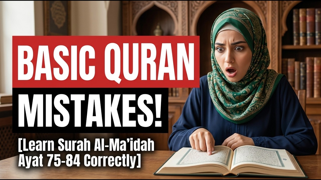 Let’s Read Quran: Avoid These Mistakes in Surah Al-Maidah Ayat 75-84