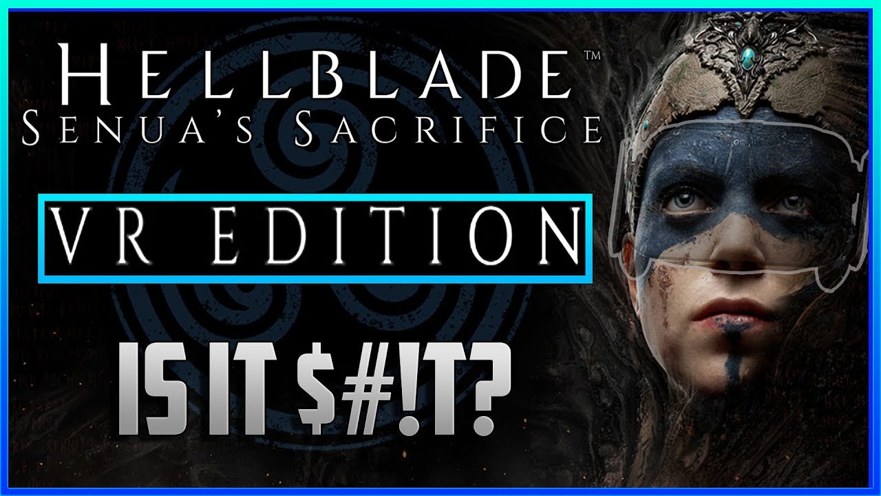 HELLBLADE: SENUA'S SACRIFICE 'VR EDITION' | Full Review, Gameplay + Recommended Settings