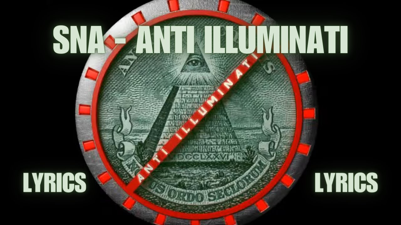 SNA Anti Illuminati LYRICS 🧿