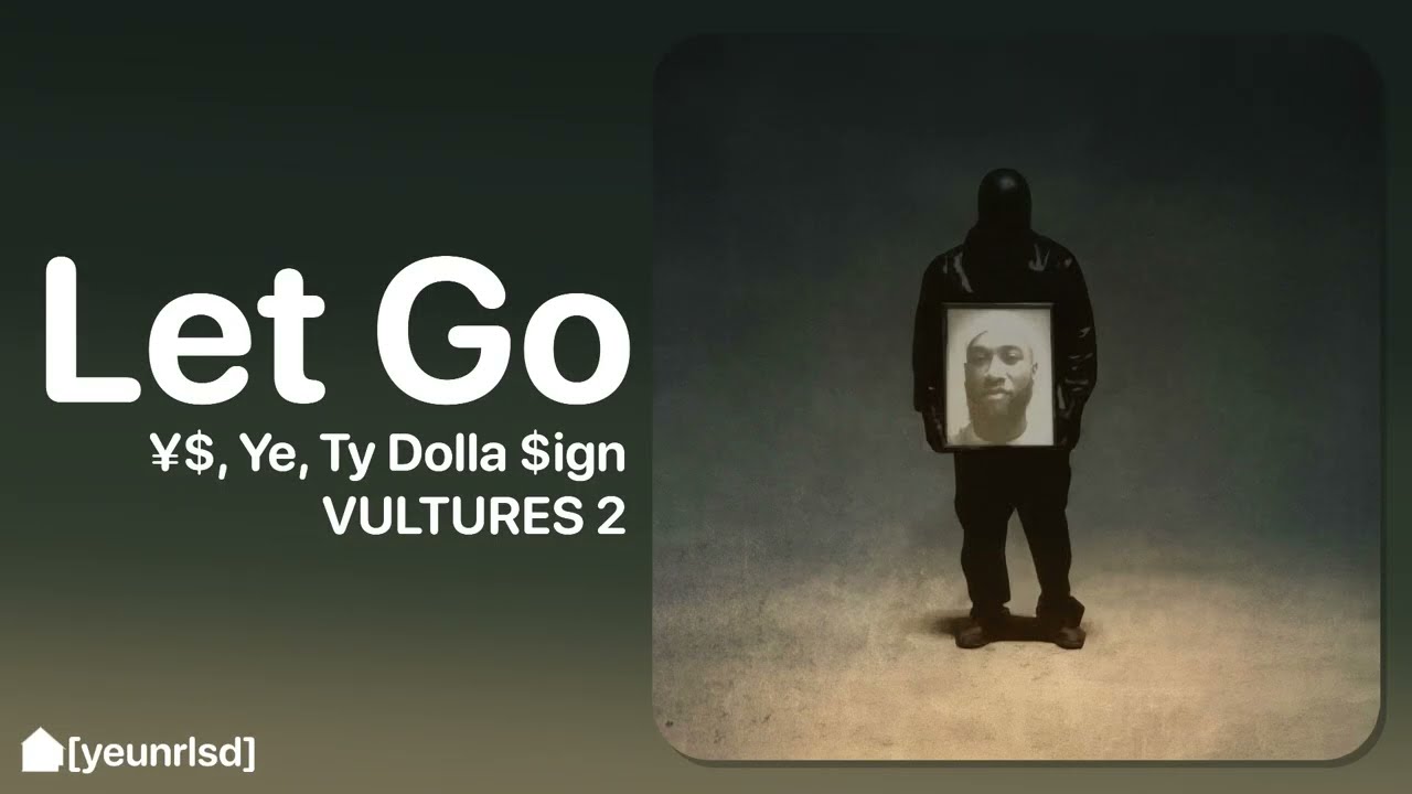 ¥$, Ye, Ty Dolla $ign - LET GO | VULTURES 2