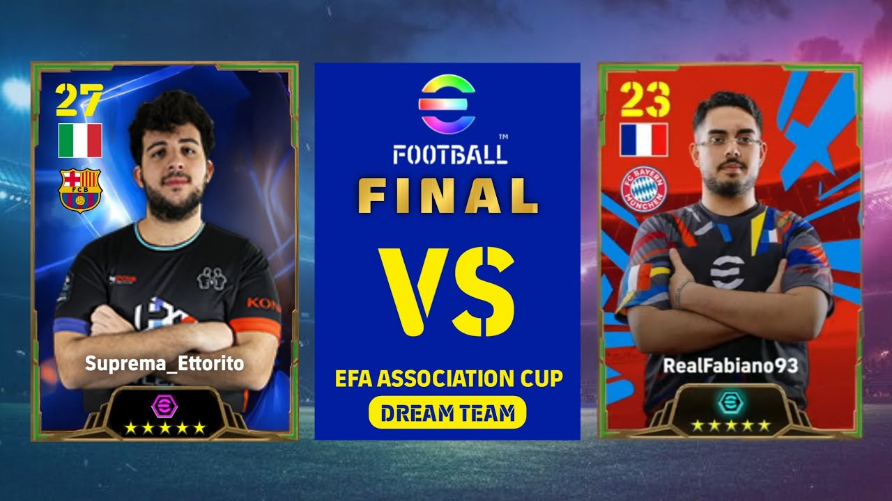 EFOOTBALL 2025 FINAL | ETTORITO97 VS REALFABIANO93 | EFA ASSOCIATION CUP - DREAM TEAM