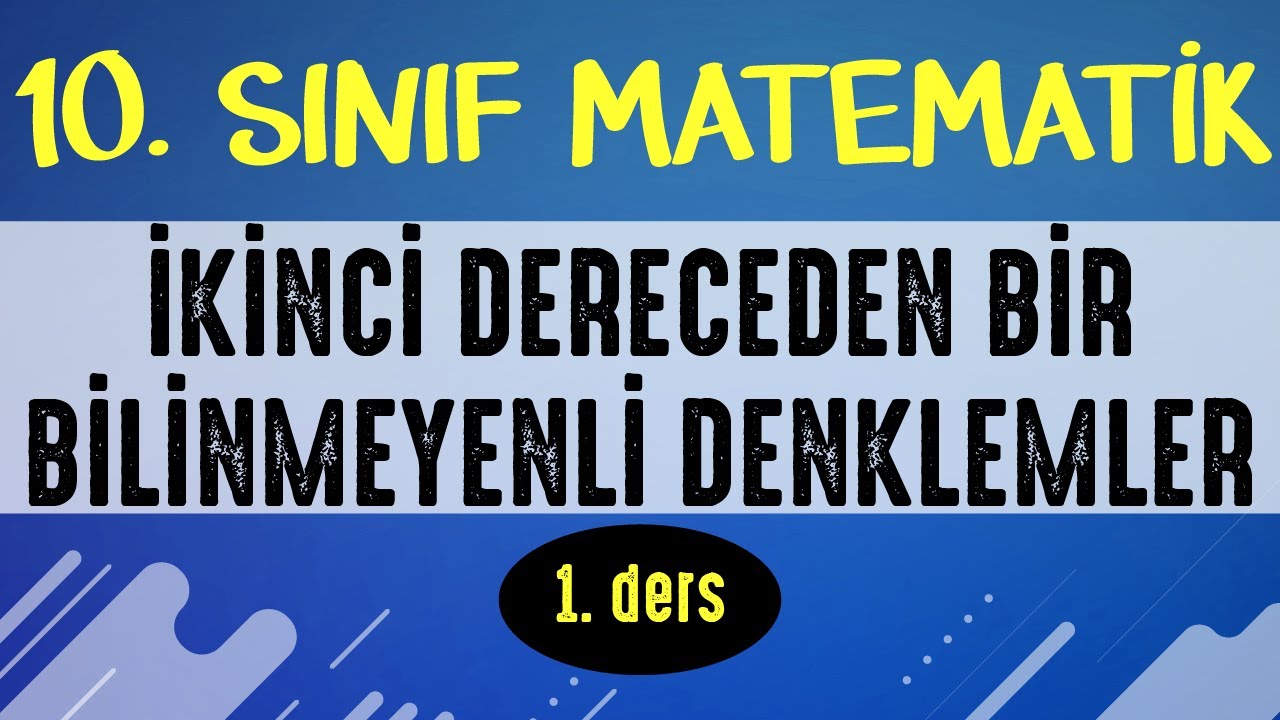 İkinci Dereceden Bir Bilinmeyenli Denklemler 1 | 10. SINIF MATEMATİK | ŞENOL HOCA