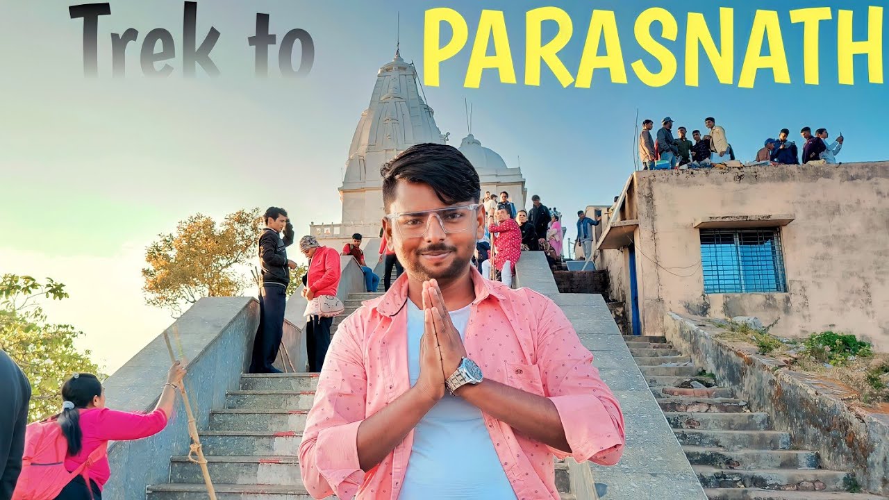 Trek To Parasnath Hill | Parasnath Temple Jharkhand | पारसनाथ पहाड़