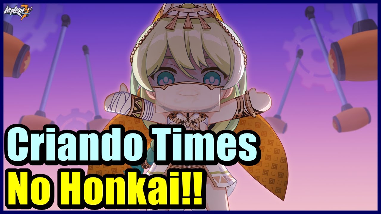 ESTE VIDEO TE AJUDARÁ A CRIAR TIMES NO HONKAI!! - Honkai Impact 3 #626