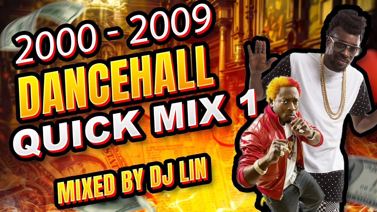 Best 2000 - 2009 Dancehall Mix Part 1 by DJ Lin Music