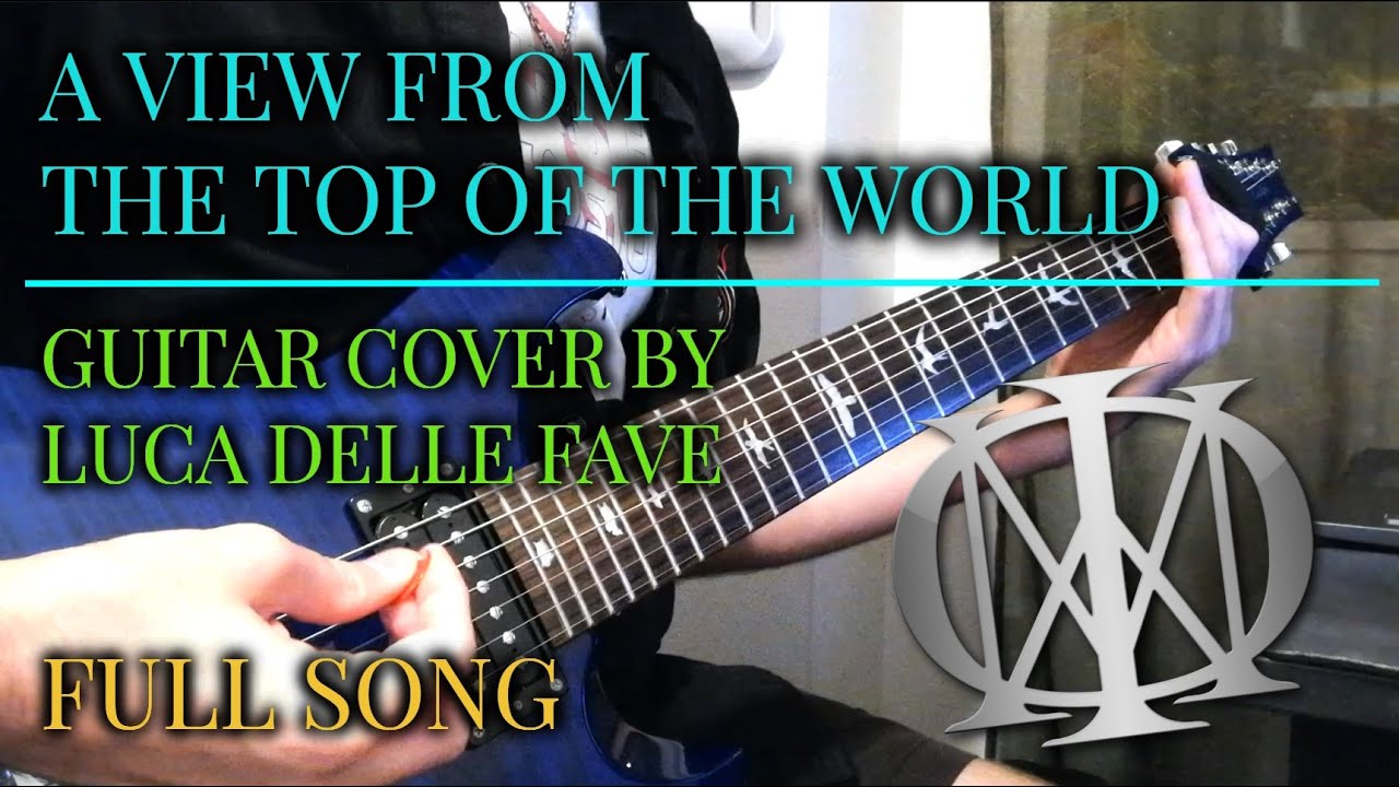 Dream Theater - A View From the Top of the World (Full Song Guitar Cover)