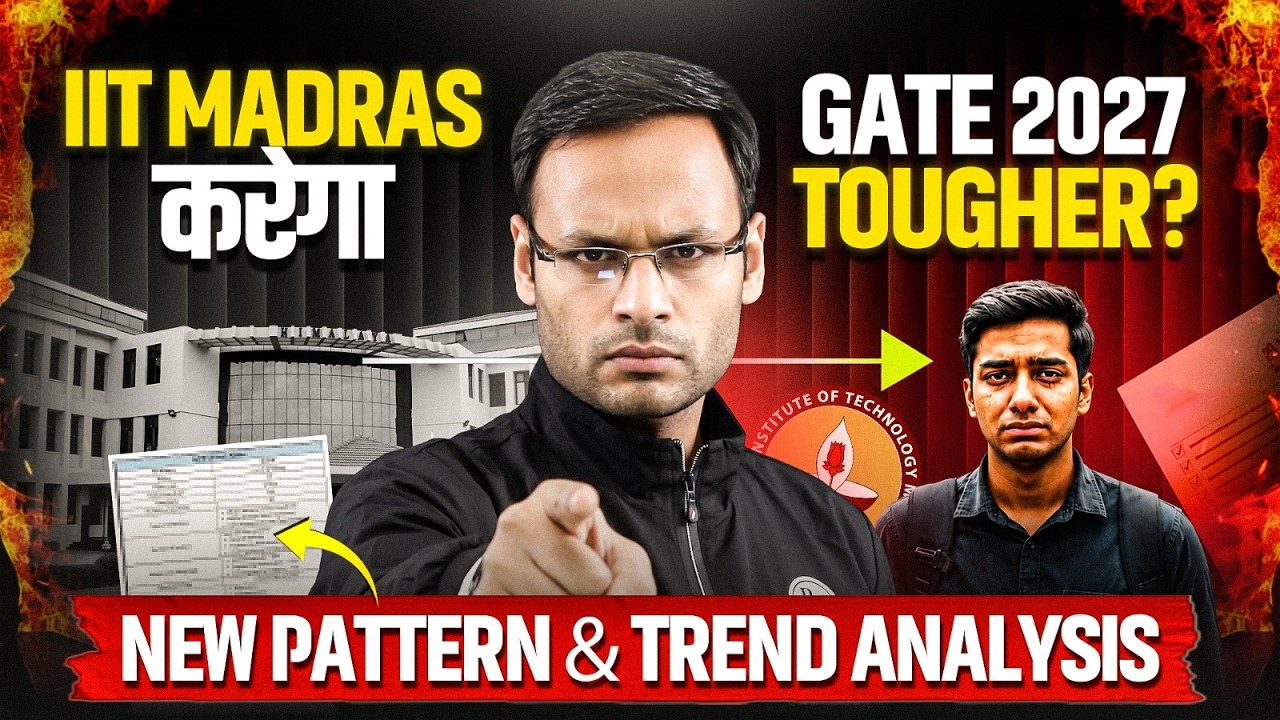 Is GATE 2027 Going to Be Tough? | IIT Madras New Pattern & Trend Analysis | GATE 2027 Preparation