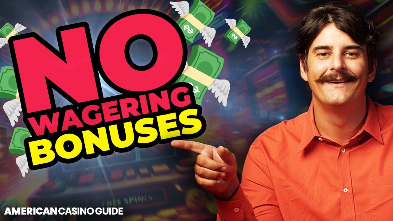 No Wagering Bonuses Explained - Ultimate Guide USA Online Casinos [2025]