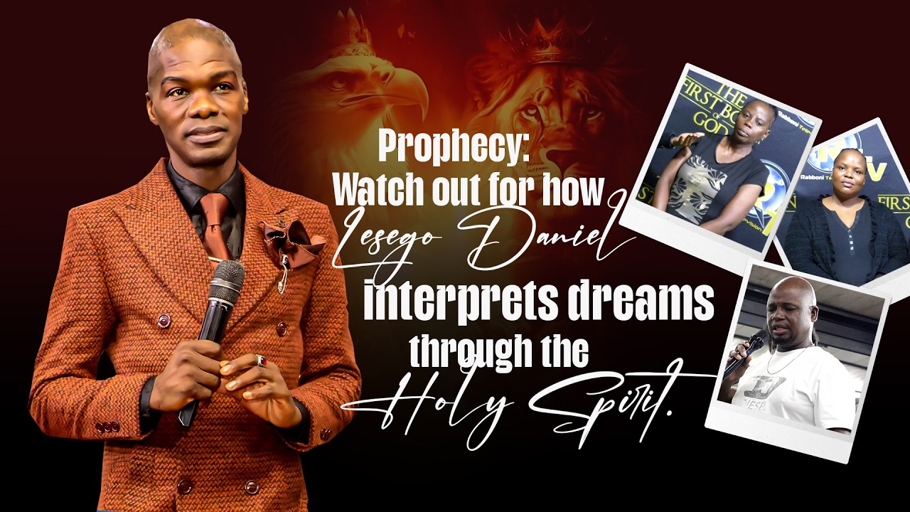 27022026 Prophecy: Watch out for how Lesego Daniel interprets dreams through the Holy Spirit