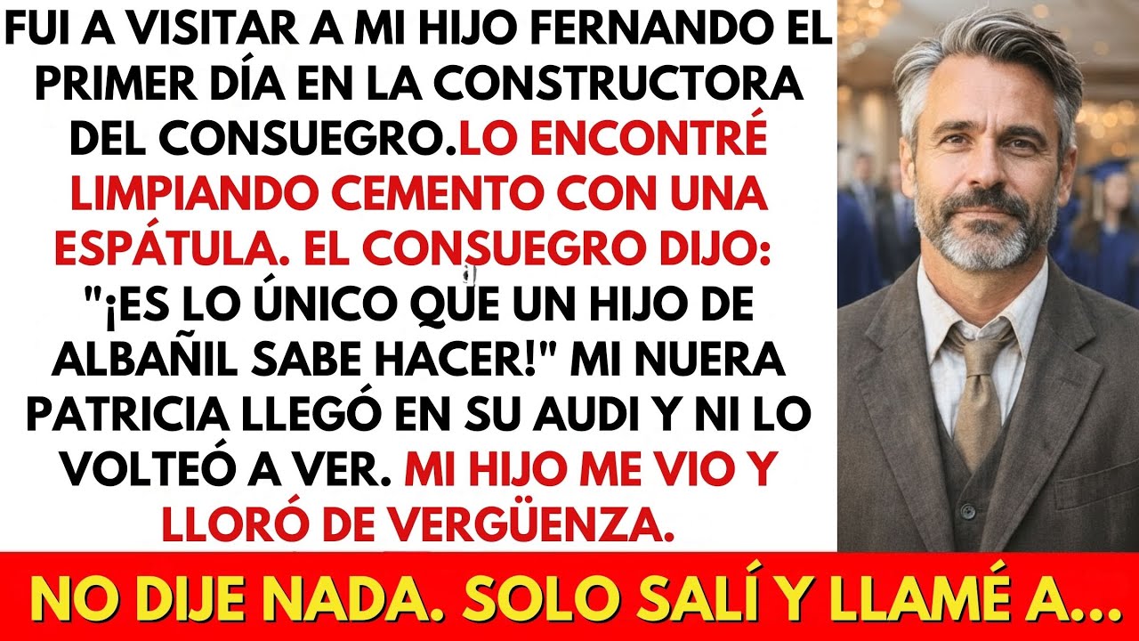 Fui A La Obra Y Encontré A Mi Hijo Limpiando Cemento… El Consuegro Se Burló: 