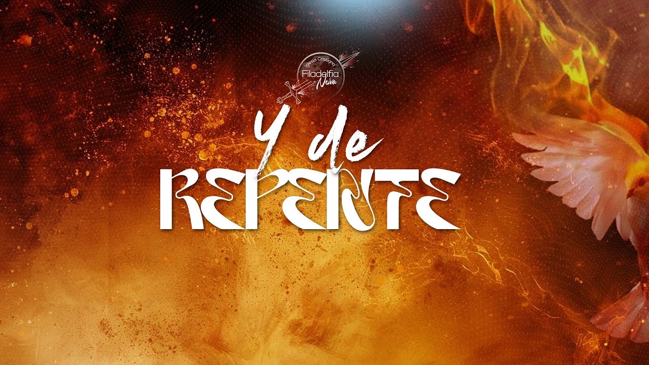 Y de repente - Pastor Guillermo Martínez - Filadelfia Neiva