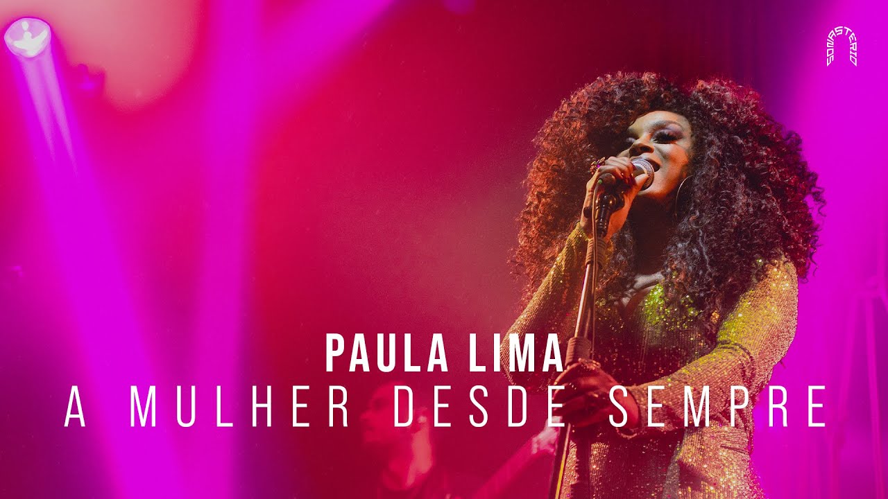 Paula Lima - A Mulher Desde Sempre | Sonast&eacute;rio ilumina