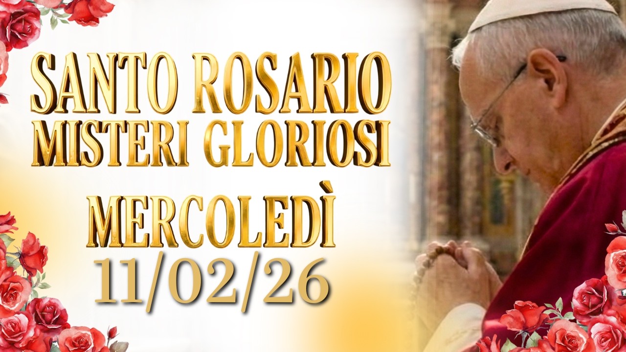 SANTO ROSARIO 11 FEBBRAIO - Misteri Gloriosi - HAI BISOGNO DI GUARIGIONE?