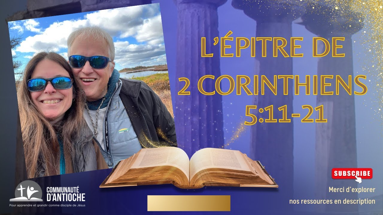 2 Corinthiens 5:11–21 — Vous êtes une Nouvelle création, la réconciliation et le ministère chrétien