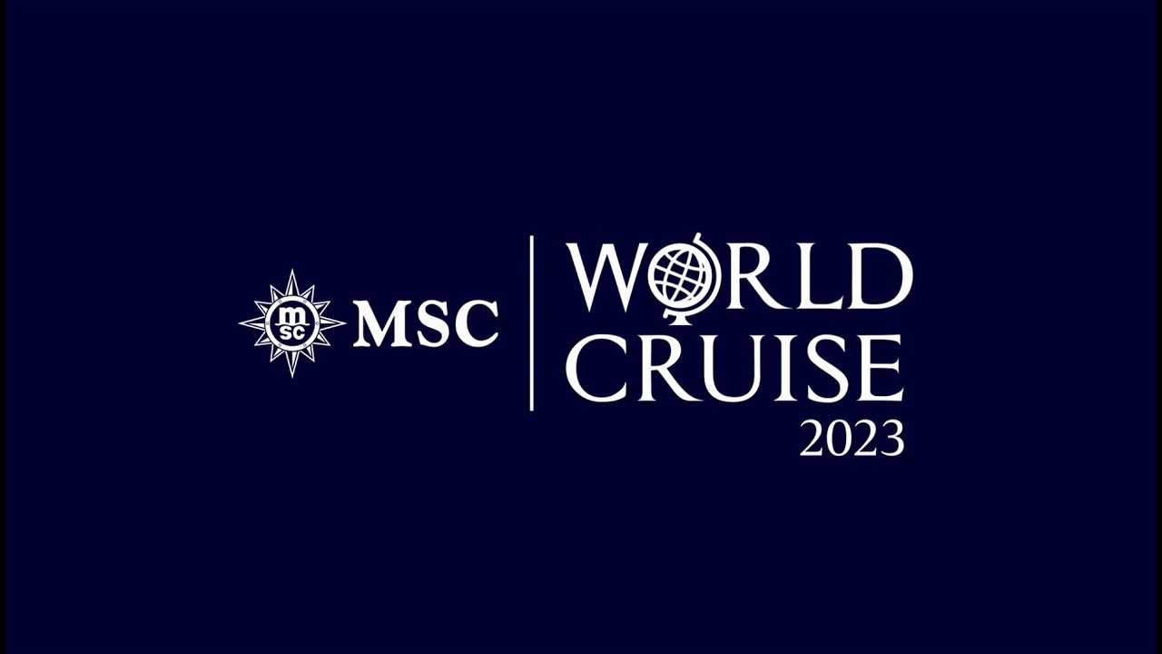 Tour du Monde - MSC Croisi&egrave;res 2023