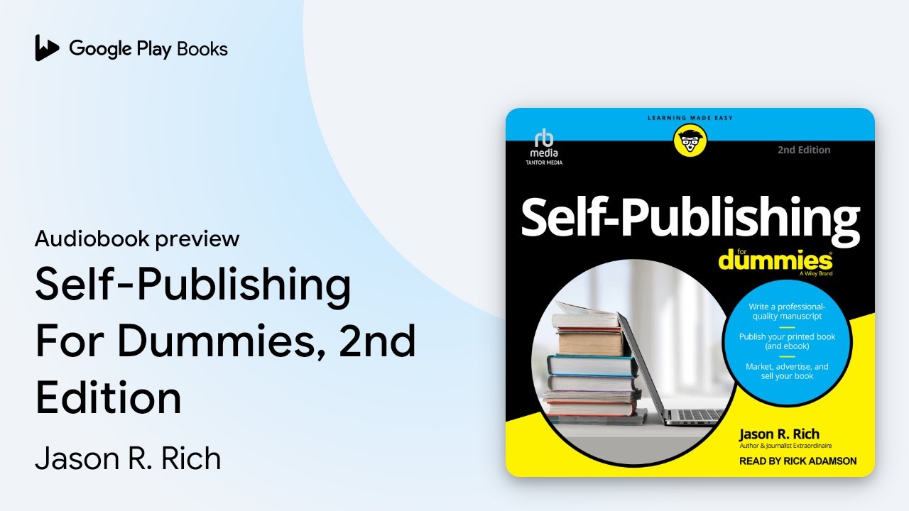 Self-Publishing For Dummies, 2nd Edition by Jason R. Rich &middot; Audiobook preview
