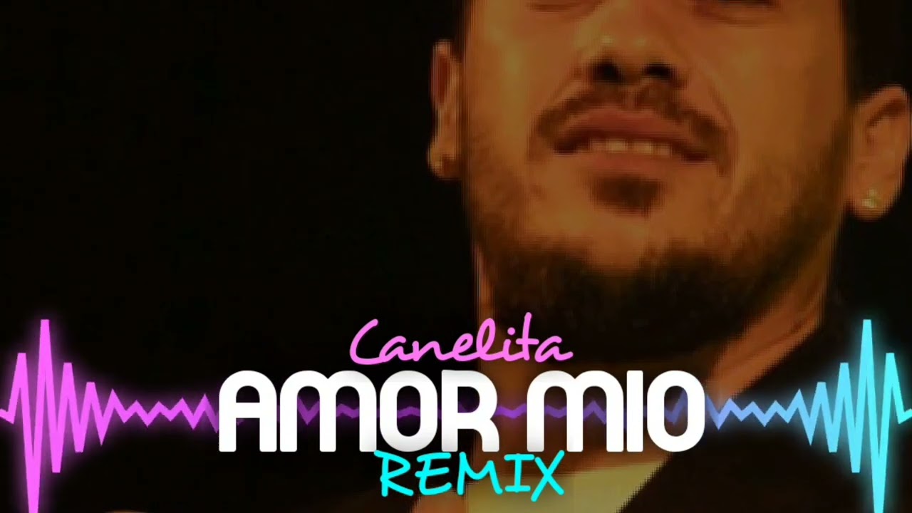 Canelita - Amor Mio (REMIX JIRRO M&Uacute;SICA)