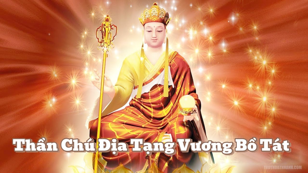 Thần Chú Địa Tạng Vương Bồ Tát, mỗi ngày trì 108 biến tiêu trừ nghiệp chướng.
