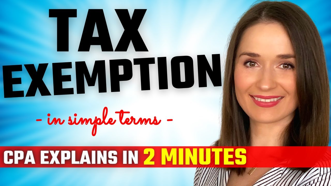 🔴 WHAT IS A TAX EXEMPTION? | TAX EXEMPTION EXPLAINED BY A CPA
