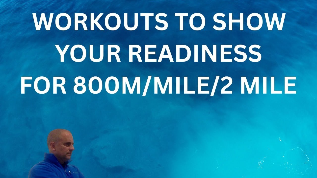 WORKOUTS THAT SHOW YOUR READINESS FOR 800M/MILE/2 MILE