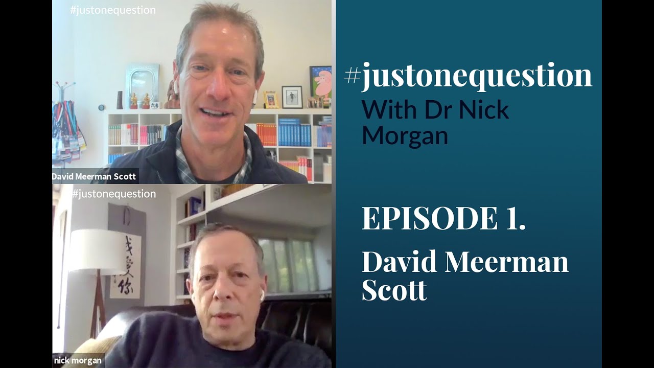 Just One Question Episode 1: Dr Nick Morgan and Marketing Keynote Speaker David Meerman Scott