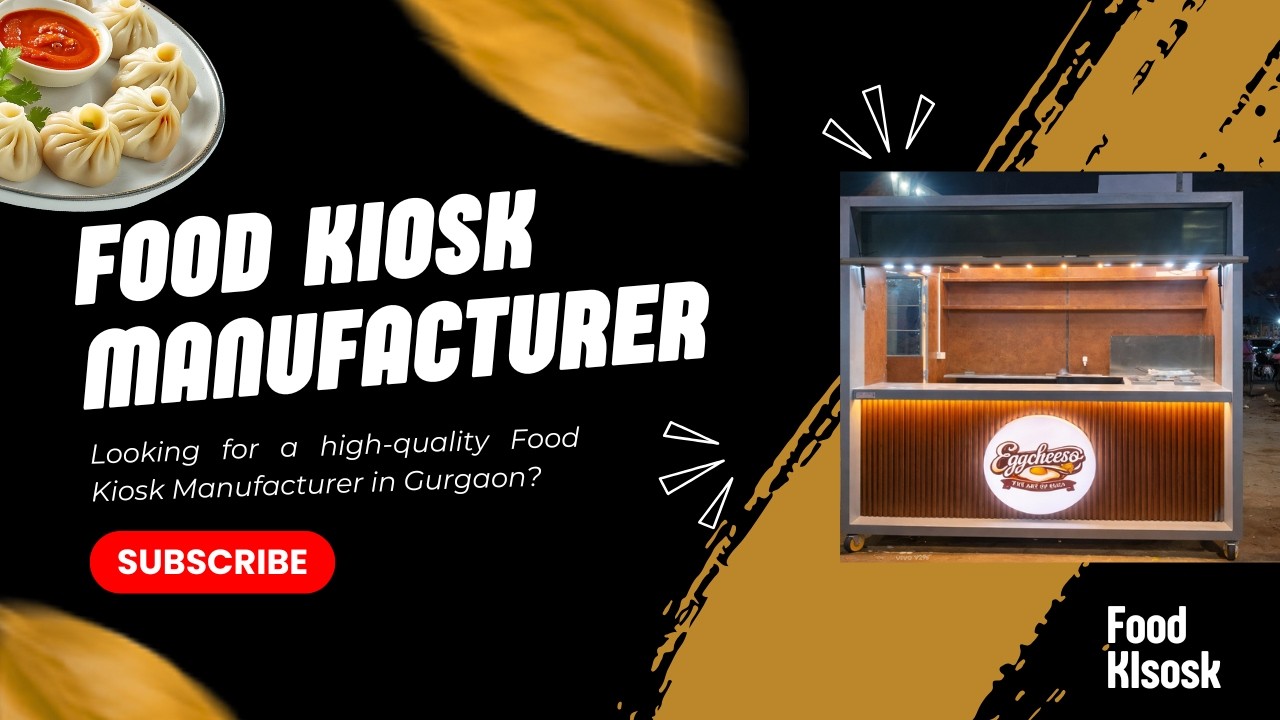 Food Kiosk Manufacturer in Gurgaon | Custom Street Food Kiosk | Aparna Carts King