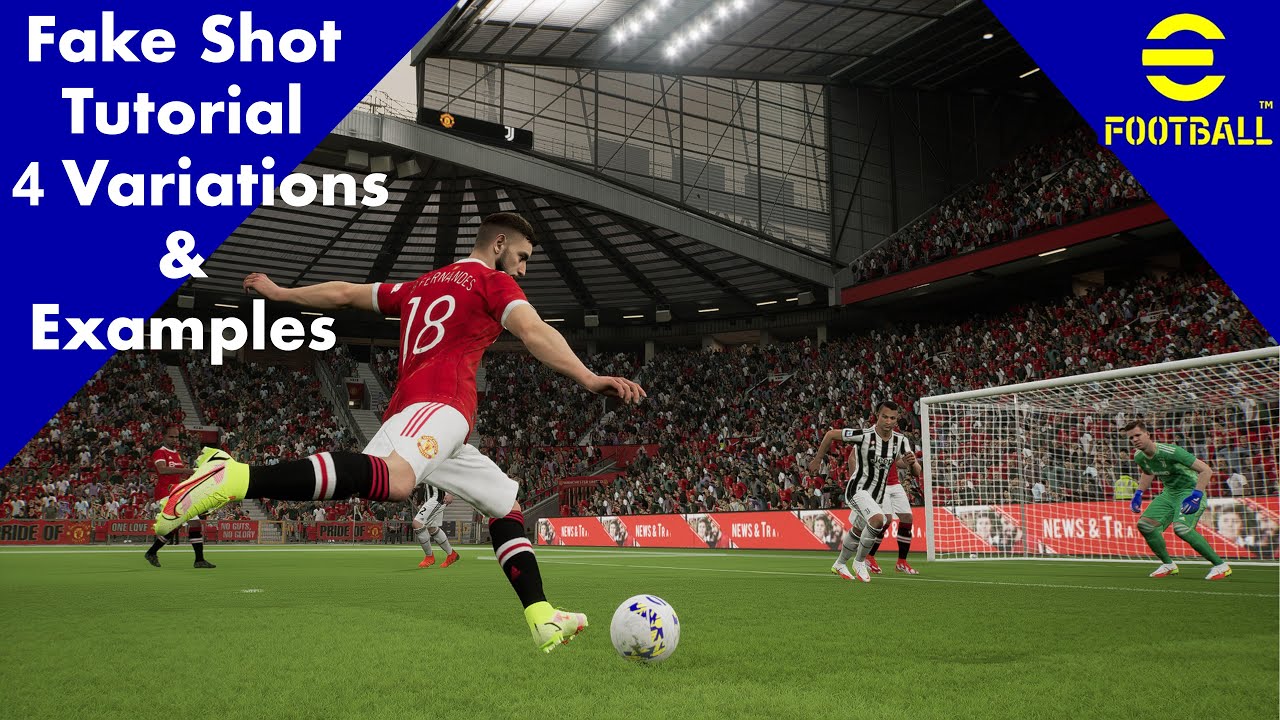 eFootball 2022 Fake Shot Tutorial with 4 Variations & Examples - Become Unpredictable!!!