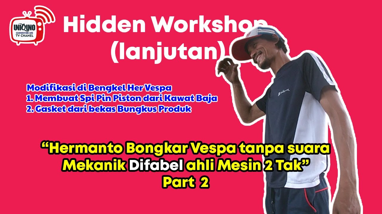 Hidden Workshop #2 (lanjutan Her  Vespa) Uniquno TV