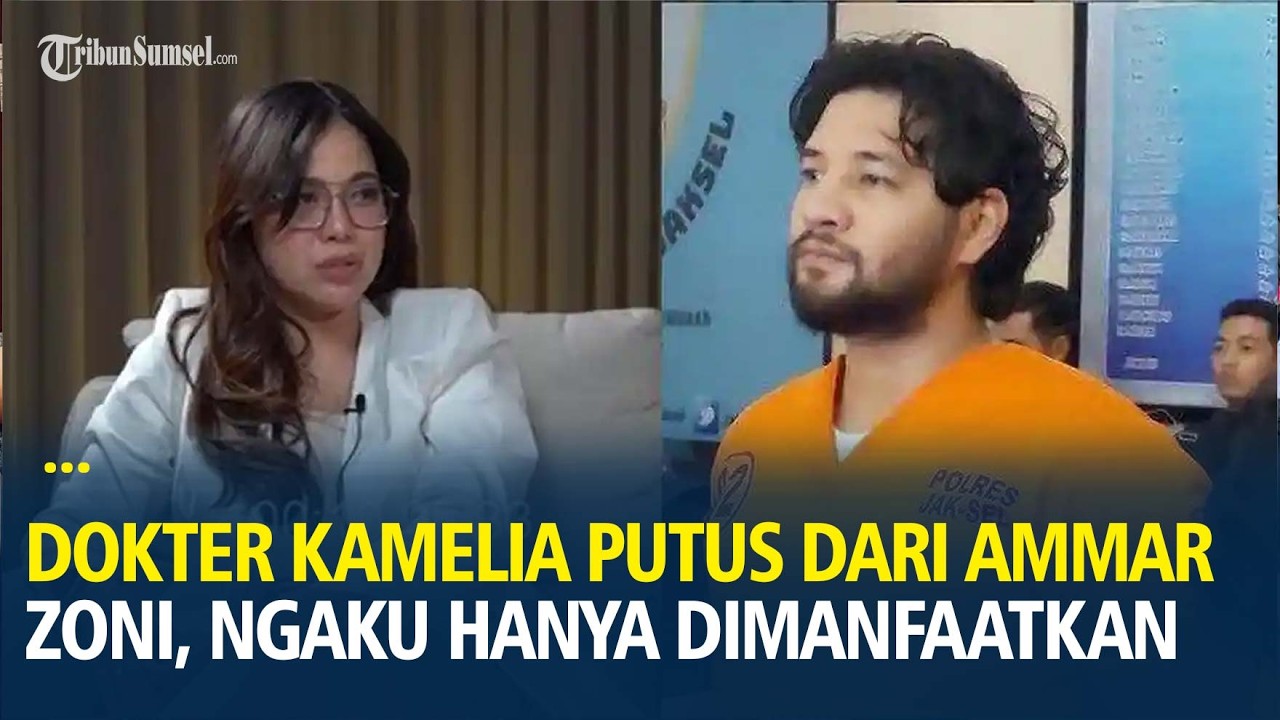 Pengakuan Dokter Kamelia Putus dari Ammar Zoni, Ngaku Hanya Dimanfaatkan, Gak Pernah Cinta