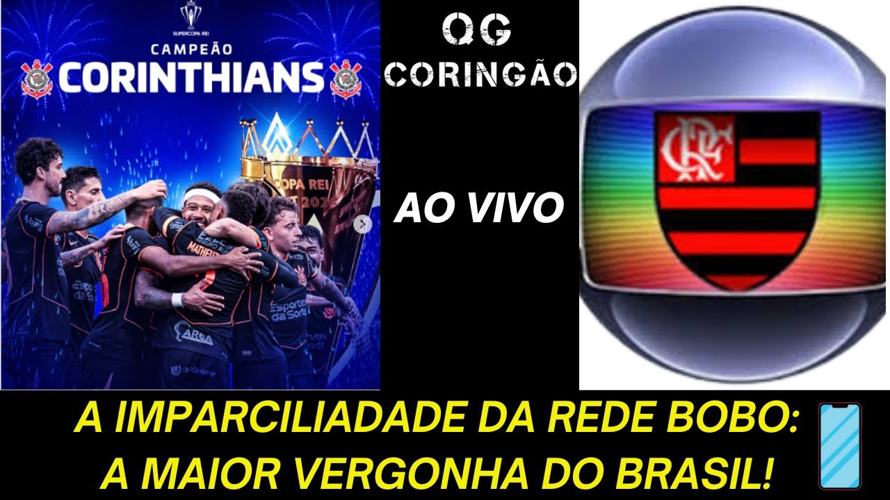 CORINTHIANS CAMPEÃO| CAIU A MAIOR MENTIRA DO BRASIL! REDE BOBO, A VERGONHA DO BRASIL! QG CORINGÃO 📱