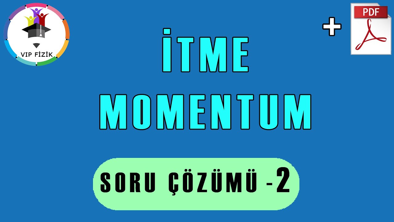 İtme Momentum Soru Çözümü -2 | PDF | AYT Fizik