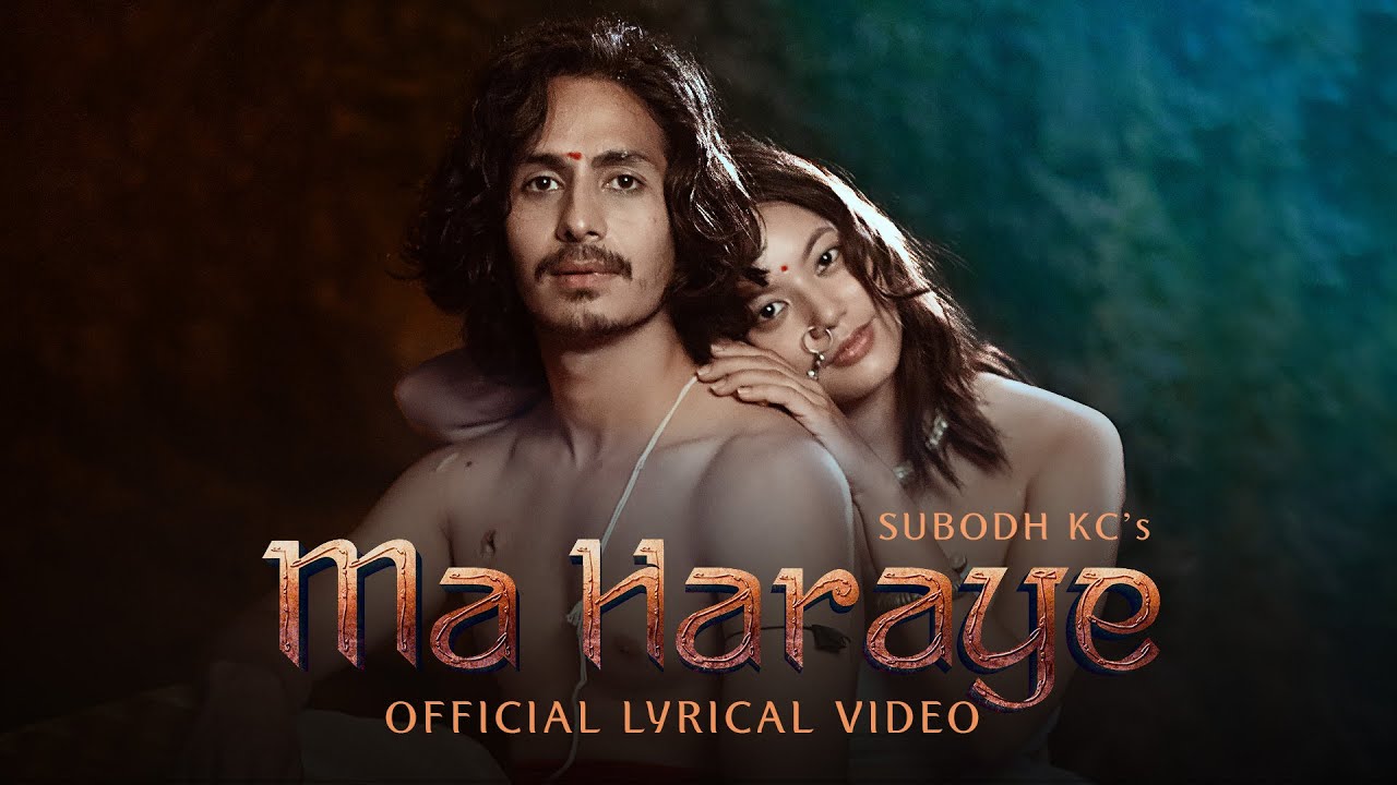 Subodh KC - Ma Haraye | Official Audio & Lyrical Video |