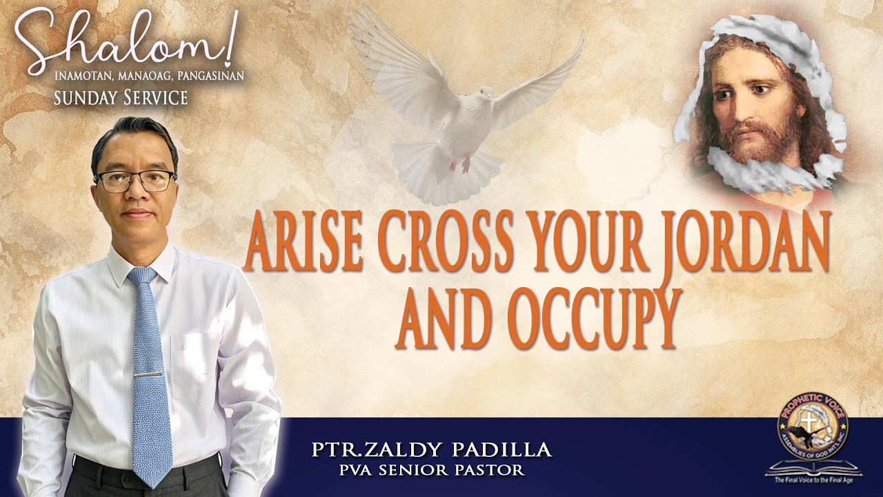 Arise! Cross Your Jordan and Occupy The Land I Ptr Zaldy Padilla