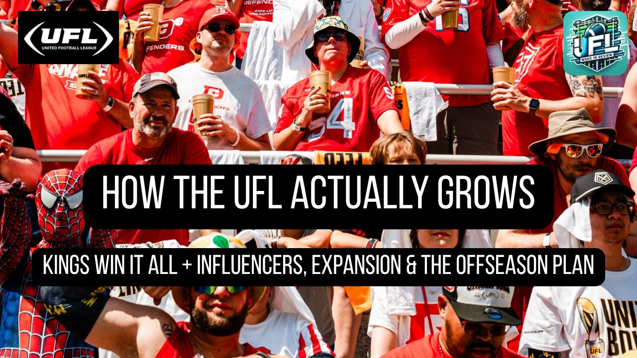 How the UFL Actually Grows: Influencers, Expansion & the Kings' Title Run | UFL Week In Review