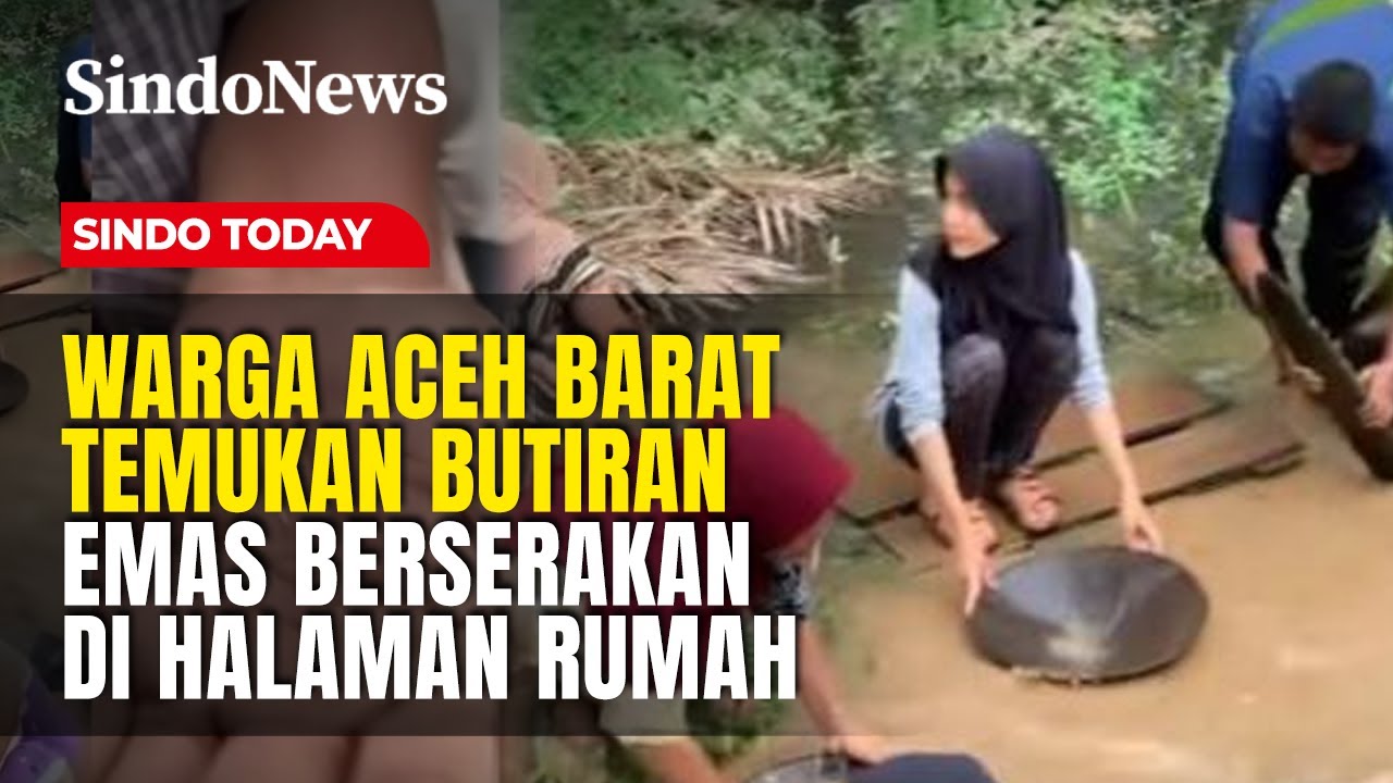 Pascabanjir di Aceh Barat, Warga Ramai-Ramai Cari Butiran Emas | Sindo Today | 20/12