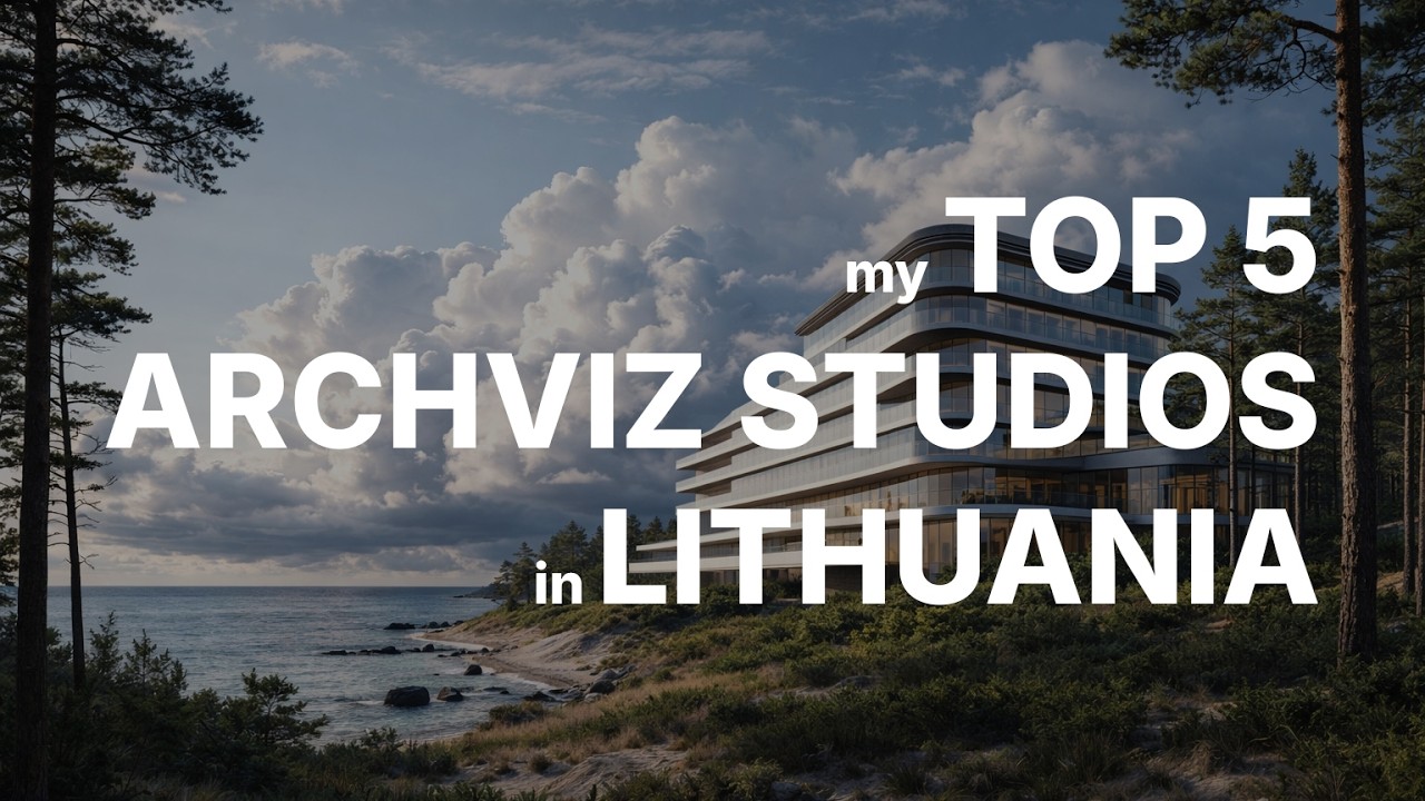 My Top 5 ArchViz Studios in Lithuania