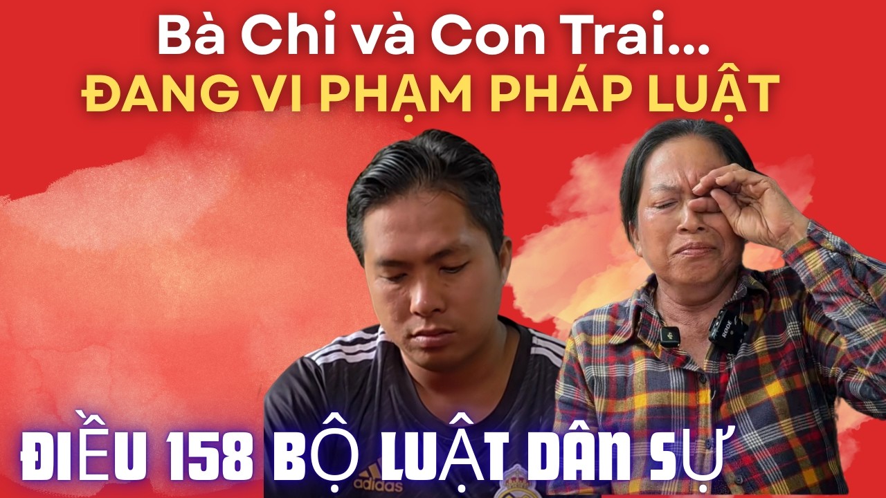 BÀ CHI VÀ CON TRAI ĐANG VI PHẠM PHÁP LUẬT !