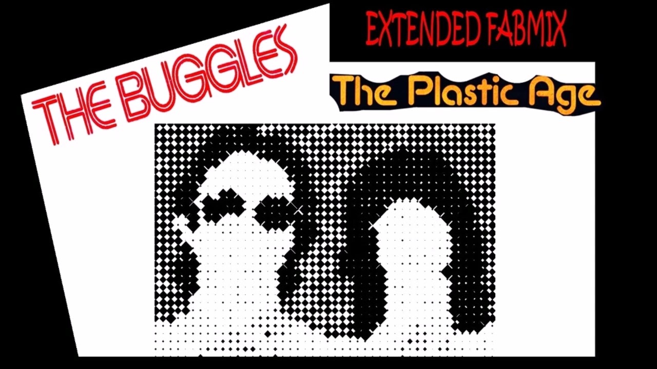 The Buggles - The Plastic Age - Extended Fabmix 1979